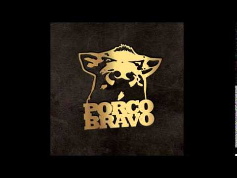 Porco Bravo - Se Quema
