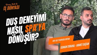 Duş Deneyimi Nasıl SPA’ya Dönüşür? / Osman Turanlı - Ahmet Taştan / Bi