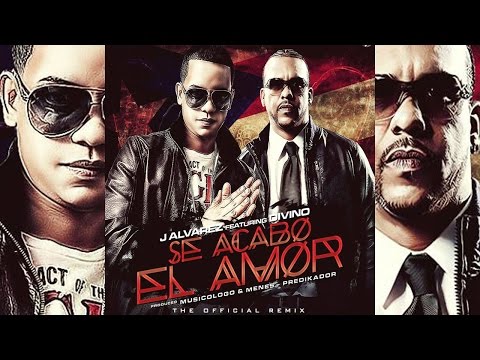 J Alvarez Feat Divino - Se Acabo el Amor (Remix)