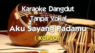Download lagu Karaoke - Aku Sayang Padamu ( KOPLO ) mp3