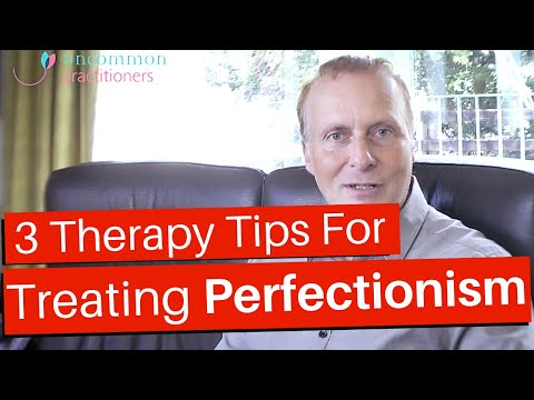 Treating Perfectionism: 3 Therapy Strategies
