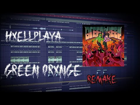 [REMAKE] HXELLPLAYA, GREEN ORXNGE - GREENHXELL (50% accurate) | PHONK