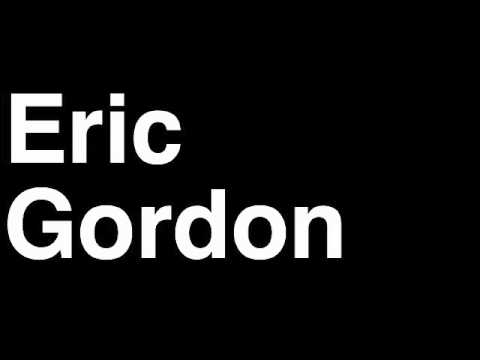 How to Pronounce Eric Gordon New Orleans Hornets NBA Basketball Player Runforthecube