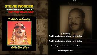 STEVIE WONDER - I Ain&#39;t Gonna Stand For It with Lyrics