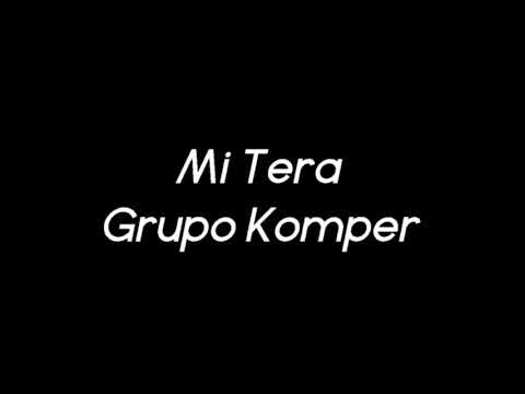 Mi Tera - Grupo Komper