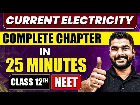 CURRENT ELECTRICITY  in 25 Minutes  | Full Chapter Revision | Class 12th NEET