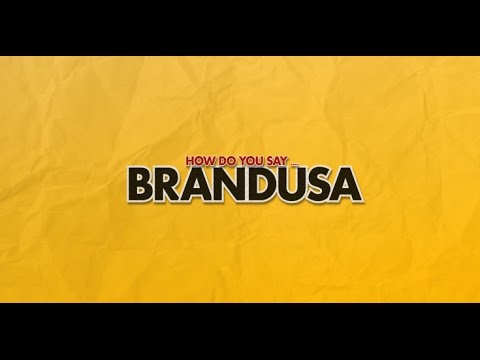 How do you say Brandusa?