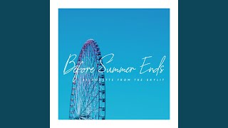 Download lagu Before Summer Ends mp3