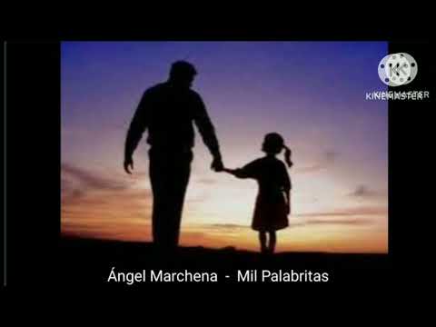 Ángel Marchena  -  Mil Palabritas