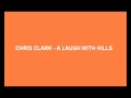 Chris Clark - A Laugh With Hills