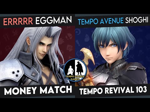 Tempo Revival 103 - Eggman (Sephiroth) Vs. Shoghi (Byleth) - Money Match