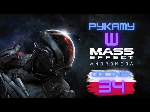 Zagrajmy w Mass Effect Andromeda odc. 34 / PL