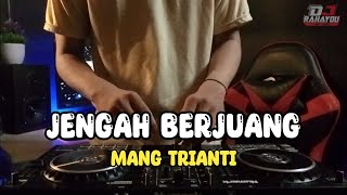 Download lagu DJ JENGAH BERJUANG - MANG TRIANTI (Rahayou Asik) mp3