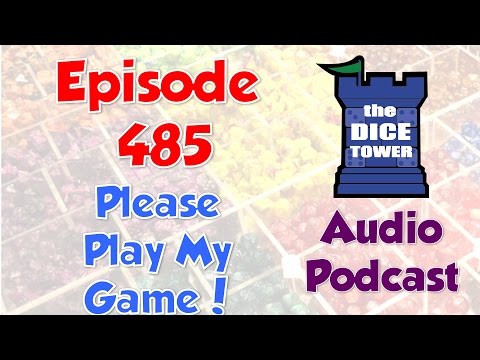 Dice Tower 485 - Please Play My Game!