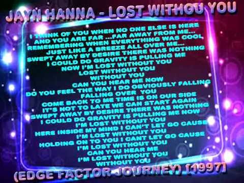 Jayn Hanna - Lost Without you (lyrics) (Edge Factor Journey- 1997)