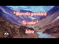 Marcela Gándara Tu calor  (letra)