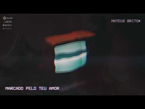 Marcado Pelo Teu Amor - Mateus Brito (EP MARCADO PELO TEU AMOR)