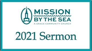 2/28/21 "When We All Get To Heaven - Anchored in God's Amazing Grace!"