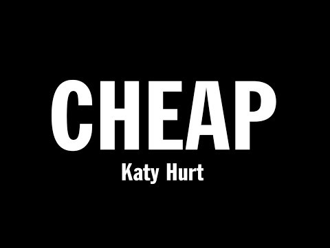 Katy Hurt - Cheap (Official Music Video)