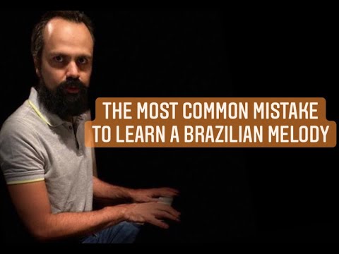Quick Tip 140   The Most common mistake to learn a Brazilian melody