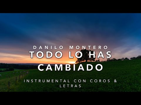 Danilo Montero  Todo lo has Cambiado Instrumental con Coros & Letras
