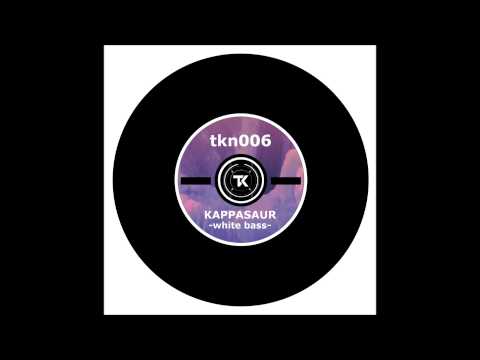 TKN006 - Kappasaur - White Bass Ep [Type Konnection]