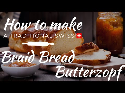 Butterzopf | How to make a Traditional Swiss Braid Bread (Butterzopf)