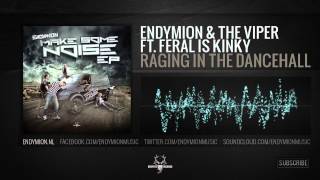 Endymion & The Viper ft. FERAL is KINKY - Raging in the dancehall (Official Preview)