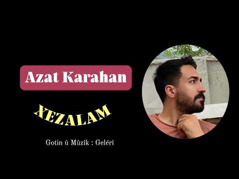 AZAT KARAHAN -  XEZALAM LÊ [Official Music]