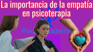 La importancia de la empatía en psicoterapia