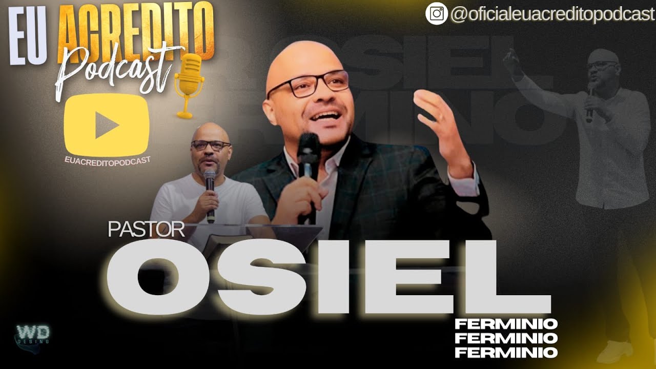 PASTOR OSIEL FERMINIO | EU ACREDITO PODCAST - AO VIVO