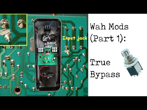 Wah Mods (Part 1): True Bypass