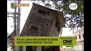 One Mindanao: Pipila ka lugar sa Abra, nakasinati og grabeng danyos human sa magnitude 7 nga linog