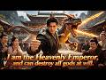 【FULL】I am the Heavenly Emperor, and can destroy all gods at will.#RiseUp #MustSee  #NovelAdaptation