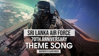 Sri Lanka Air Force 70th Anniversary Theme Song - 