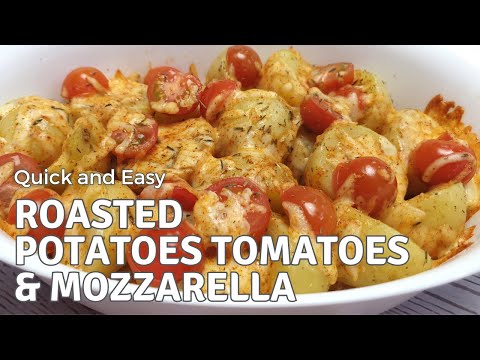 How to make Roasted Potatoes Tomatoes and Mozzarella Recipe | Roasted Potatoes Recipe