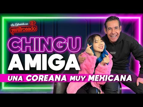 CHINGU AMIGA, una coreana MUY MEXICANA | La entrevista con Yordi Rosado