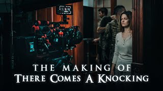 Making of There Comes A Knocking