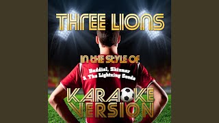 Three Lions (In the Style of Baddiel, Skinner &amp; The Lightning Seeds) (Karaoke Version)