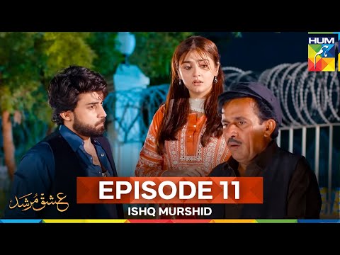 Ishq Murshid Episode 11