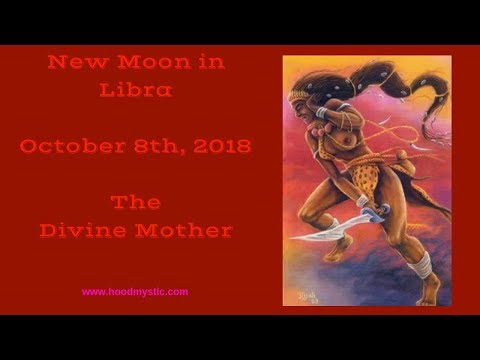 New Moon in Libra |  The Divine Mother | October 8th, 2018