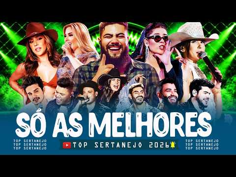 TOP SERTANEJO 2026 - As Melhores do Sertanejo Universitário (Mais Tocadas) - Top 30 Sertanejo 2026