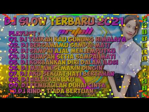 DJ SLOW 2021 NONSTOP - DJ TAHUKAH KAU GUNUNG HIMALAYA | DJ SAMPAI AJAL MENJEMPUTKU KU