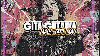 Download lagu GITA GUTAWA - MAU TAPI MALU (POP PUNK VERSION) BY @OneTone10 mp3
