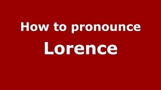 How to pronounce Lorence