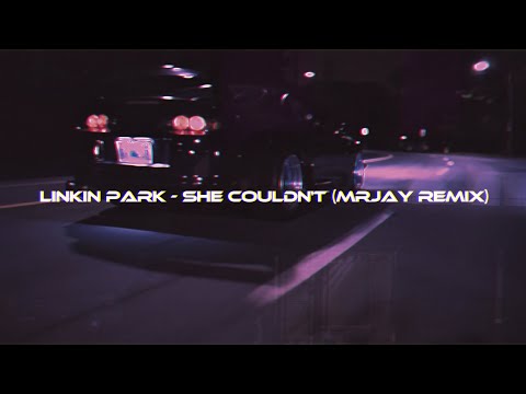 Linkin Park - She Couldn't (MRJay Remix) [Wave/Phonk]