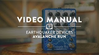 Video Manual | EarthQuaker Devices Avalanche Run Stereo Delay & Reverb