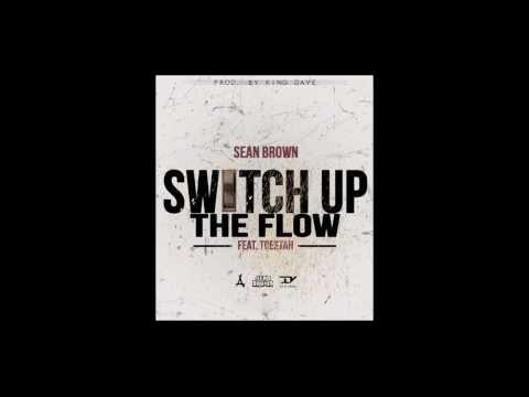 SWITCH UP THE FLOW (SEAN BROWN X TOESTAH)