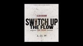 SWITCH UP THE FLOW (SEAN BROWN X TOESTAH)