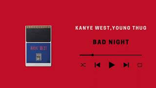 Kanye West, Young Thug - Bad Night (Leaked)